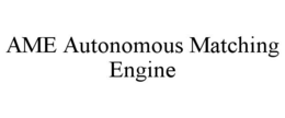 AME AUTONOMOUS MATCHING ENGINE trademark