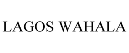 LAGOS WAHALA trademark