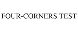 FOUR-CORNERS TEST trademark
