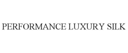 PERFORMANCE LUXURY SILK trademark