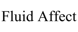 FLUID AFFECT trademark