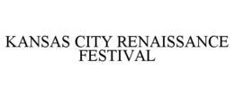 KANSAS CITY RENAISSANCE FESTIVAL trademark