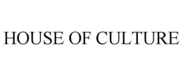 HOUSE OF CULTURE trademark