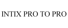 INTIX PRO TO PRO trademark