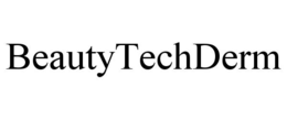 BEAUTYTECHDERM trademark