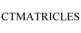 CTMATRICLES trademark