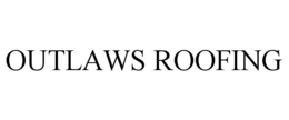 OUTLAWS ROOFING trademark