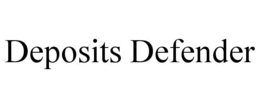 DEPOSITS DEFENDER trademark