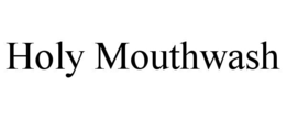 HOLY MOUTHWASH trademark