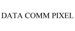 DATA COMM PIXEL trademark