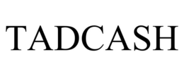 TADCASH trademark