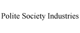 POLITE SOCIETY INDUSTRIES trademark
