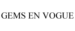 GEMS EN VOGUE trademark