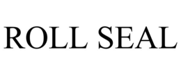 ROLL SEAL trademark