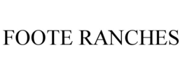 FOOTE RANCHES trademark