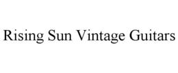RISING SUN VINTAGE GUITARS trademark