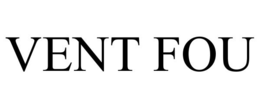 VENT FOU trademark
