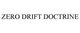 ZERO DRIFT DOCTRINE trademark
