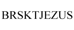 BRSKTJEZUS trademark