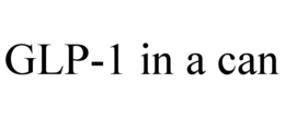 GLP-1 IN A CAN trademark