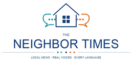 THE NEIGHBOR TIMES LOCAL NEWS · REAL VOICES · EVERY LANGUAGE trademark