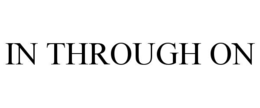 IN THROUGH ON trademark
