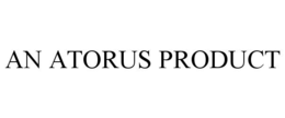AN ATORUS PRODUCT trademark