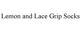 LEMON AND LACE GRIP SOCKS trademark