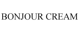 BONJOUR CREAM trademark