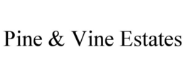 PINE & VINE ESTATES trademark