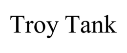 TROY TANK trademark