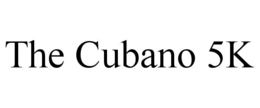 THE CUBANO 5K trademark
