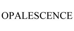 OPALESCENCE trademark