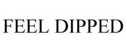 FEEL DIPPED trademark
