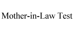 MOTHER-IN-LAW TEST trademark