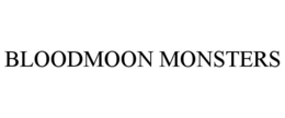BLOODMOON MONSTERS trademark