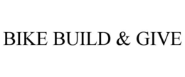 BIKE BUILD & GIVE trademark