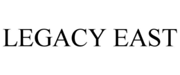 LEGACY EAST trademark