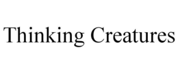 THINKING CREATURES trademark