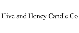 HIVE AND HONEY CANDLE CO trademark