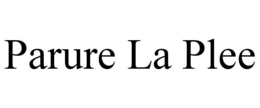 PARURE LA PLEE trademark