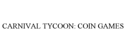 CARNIVAL TYCOON: COIN GAMES trademark
