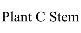 PLANT C STEM trademark