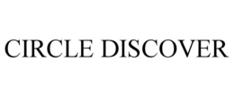 CIRCLE DISCOVER trademark