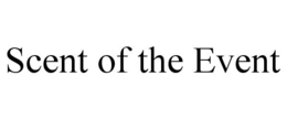 SCENT OF THE EVENT trademark
