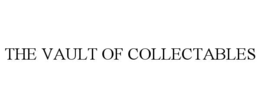 THE VAULT OF COLLECTABLES trademark