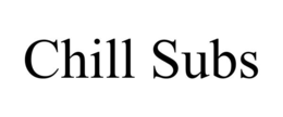CHILL SUBS trademark