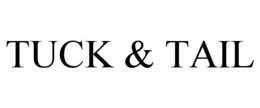 TUCK & TAIL trademark