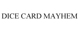 DICE CARD MAYHEM trademark