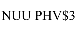 NUU PHV$3 trademark